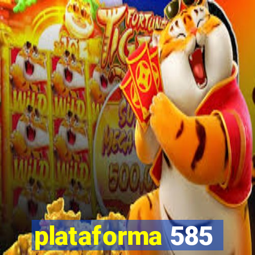 plataforma 585